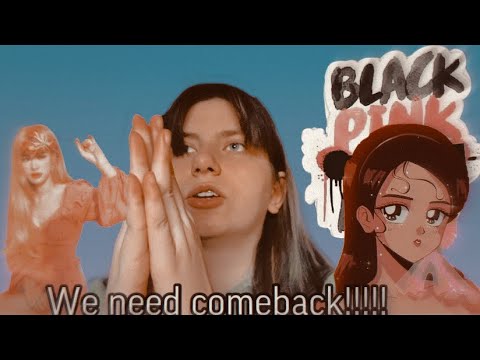 BLACKPINK აღარ დაბრუნდება?? / BLACKPINK TIME/ Annie Kim